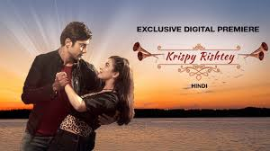 Krispy Rishtay Hindi Dubbed Full Movie Watch Online