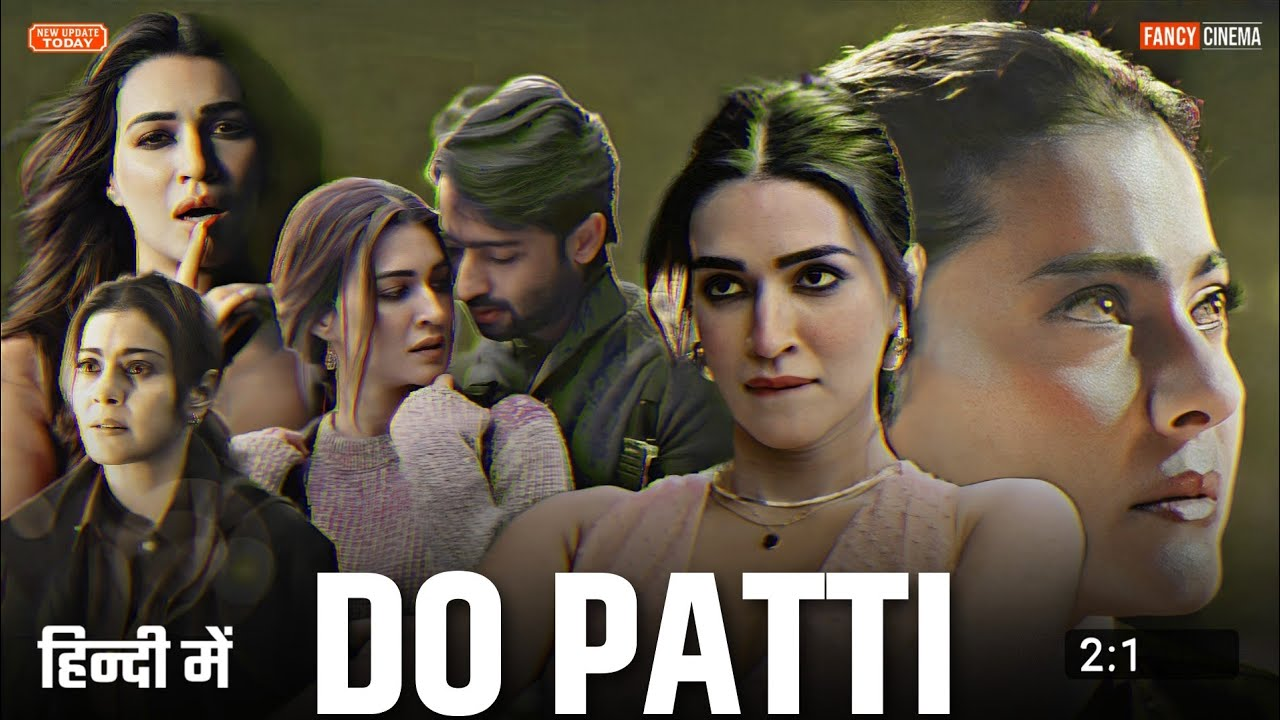 Do Patti Hindi Dubbed Full Movie Watch Online